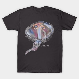 Jelly? T-Shirt